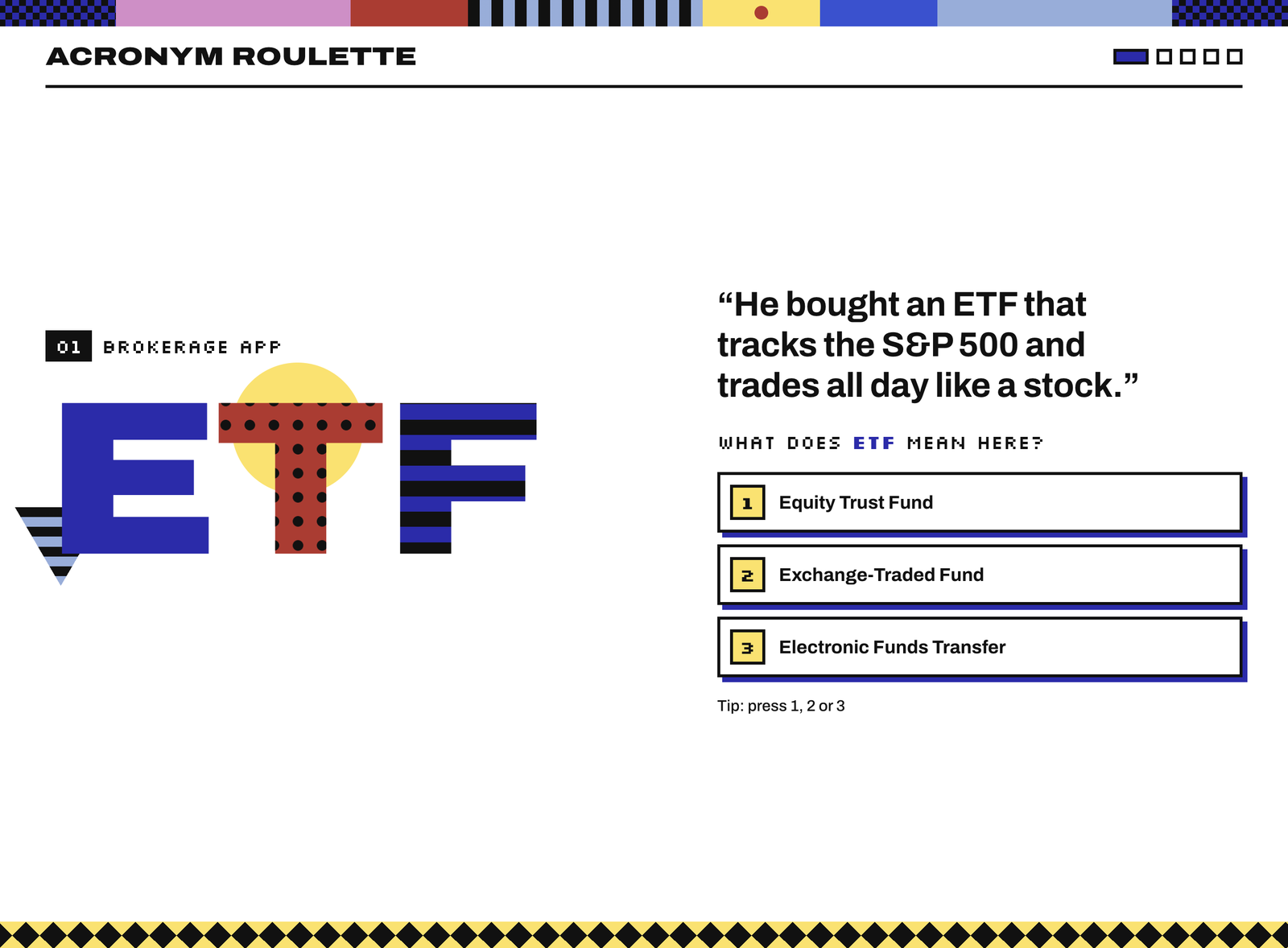 Acronym Roulette game screen: round 01, Brokerage app. The letters ETF beside the clue “He bought an ETF that tracks the S&P 500 and trades all day like a stock.” and three answer options: Equity Trust Fund, Exchange-Traded Fund, Electronic Funds Transfer.